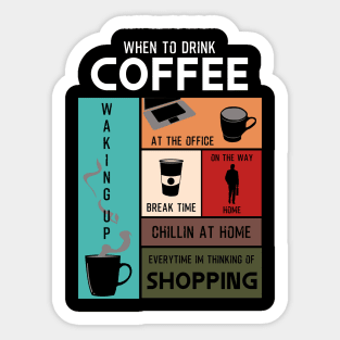 Drink Coffee Everytime im thinking of shopping Sticker